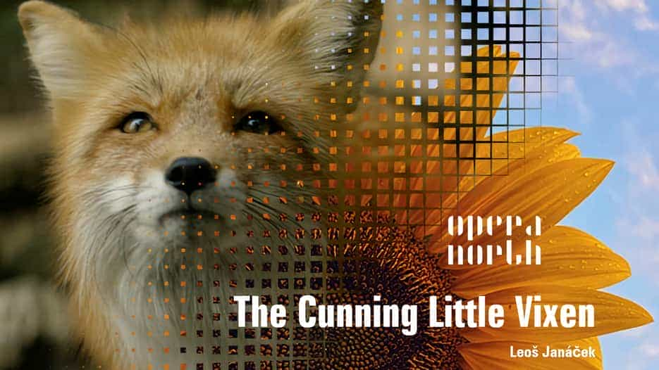 Opera North - The Cunning Little Vixen