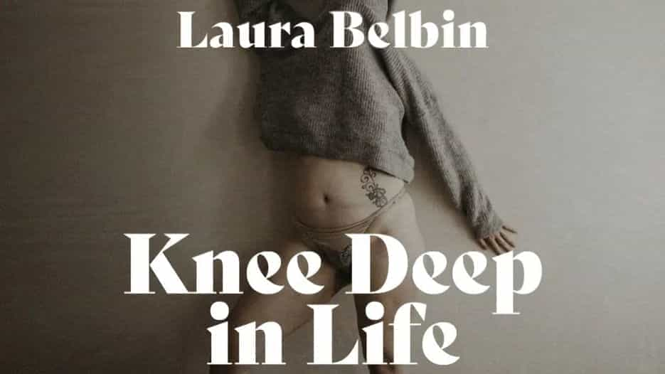 Laura Belbin - Knee Deep In Life