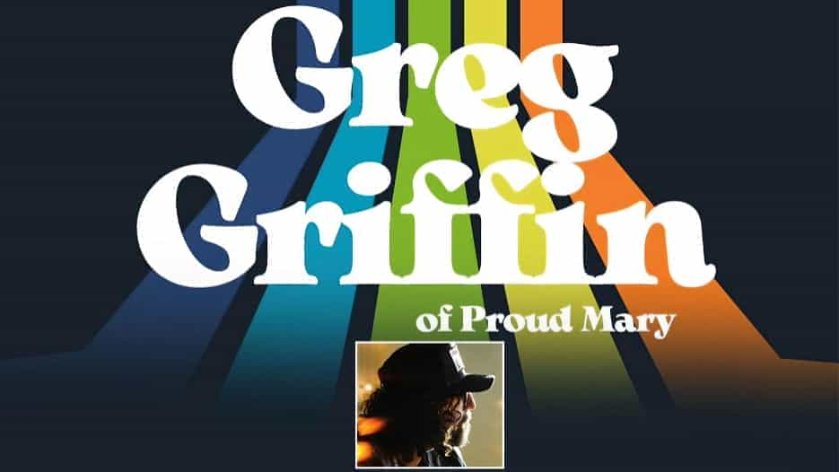 Greg Griffin (Proud Mary)