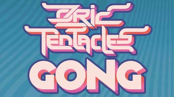 Ozric Tentacles + Gong