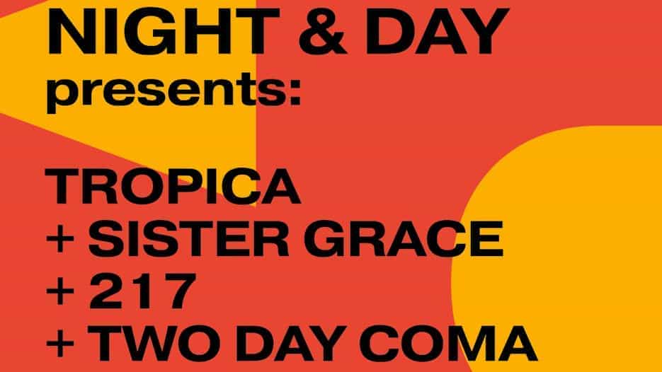 Tropica + Sister Grace + 217 + Two Day Coma