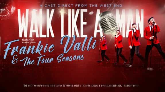 Walk Like A Man - Music From Frankie Valli & The Four Seasons