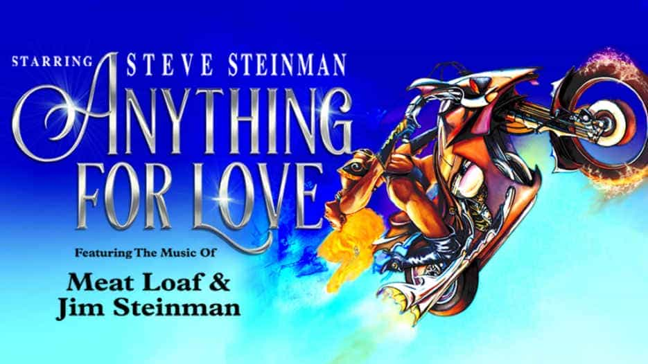 Steve Steinman's Anything For Love - The Meat Loaf Story