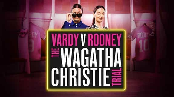 Vardy v Rooney: The Wagatha Christie Trial