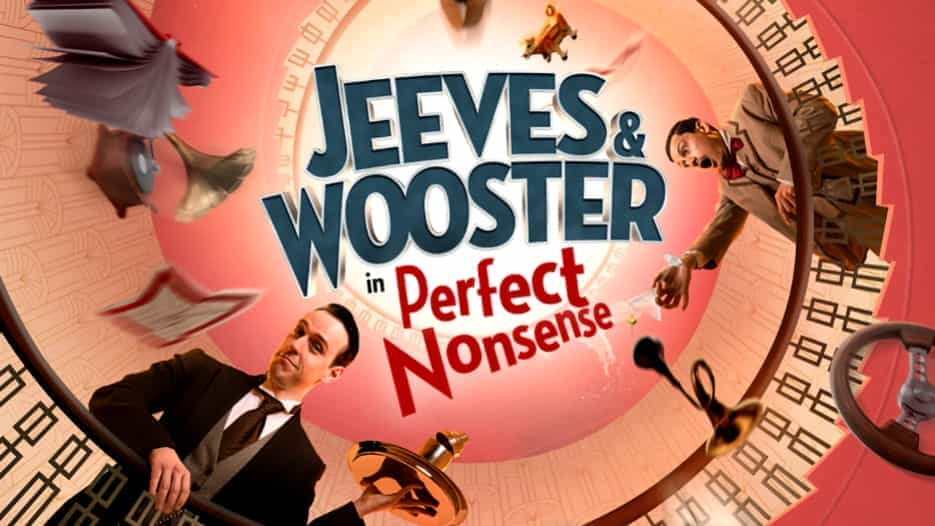 Jeeves & Wooster in perfect nonsense