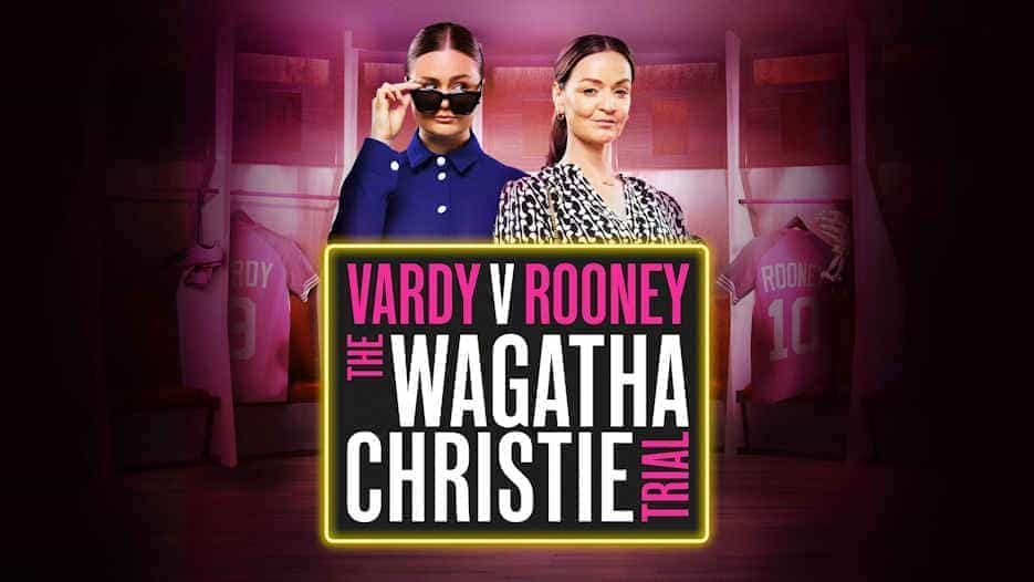 Vardy v Rooney: The Wagatha Christie Trial