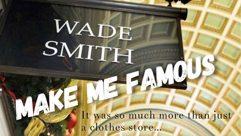 Wade Smith - Make Me Famous