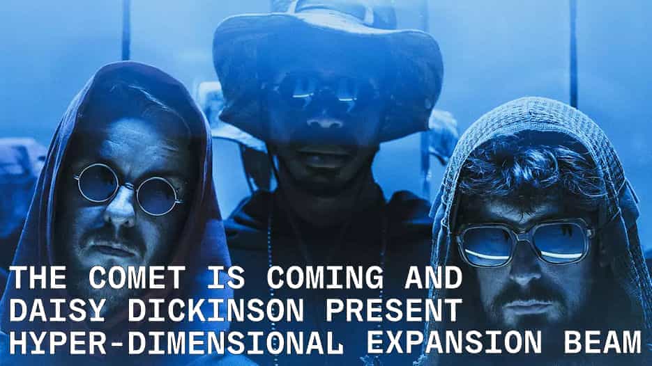 The Comet Is Coming & Daisy Dickinson - Hyper-Dimensional Expansion Beam