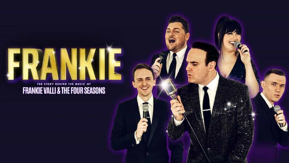 Frankie - Celebrating Frankie Valli and the Four Seasons