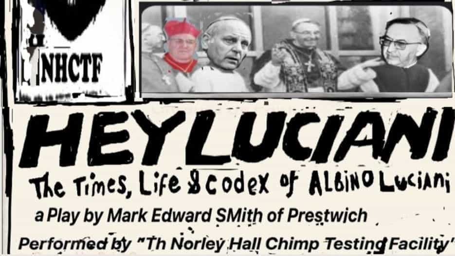 Mark E Smith's Hey Luciani - The Times, Life & Codex of Albino Luciani