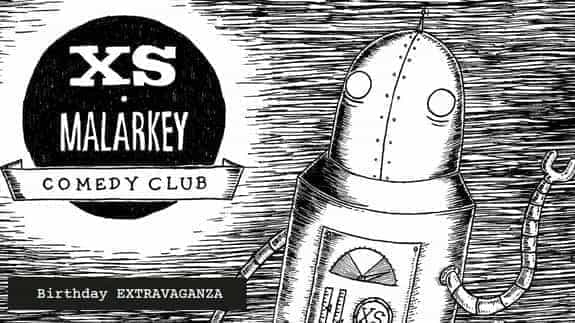 XS Malarkey's 26th Birthday Extravaganza