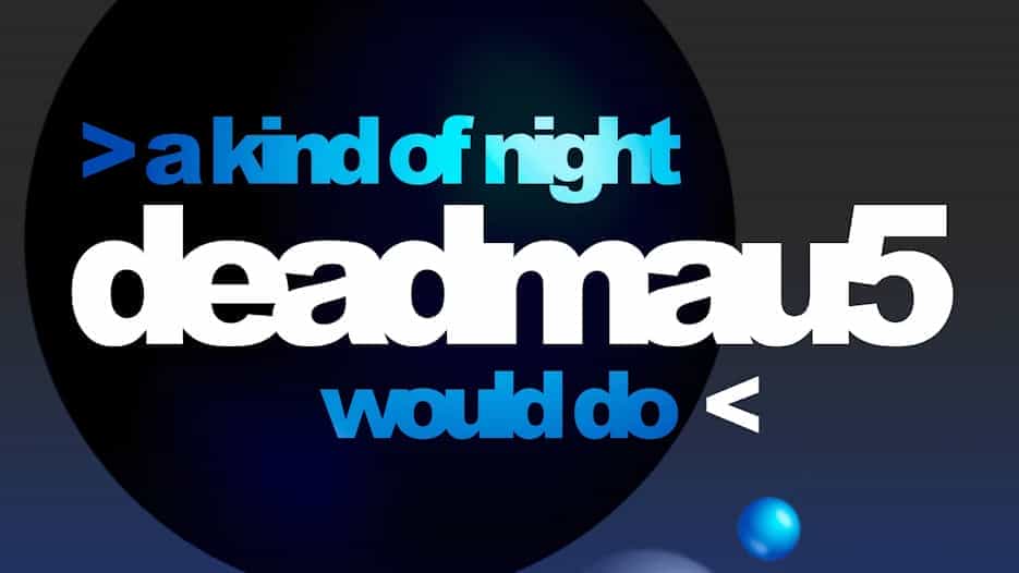 A Kind of Night Deadmau5 Would Do - Deadmau5 Tribute