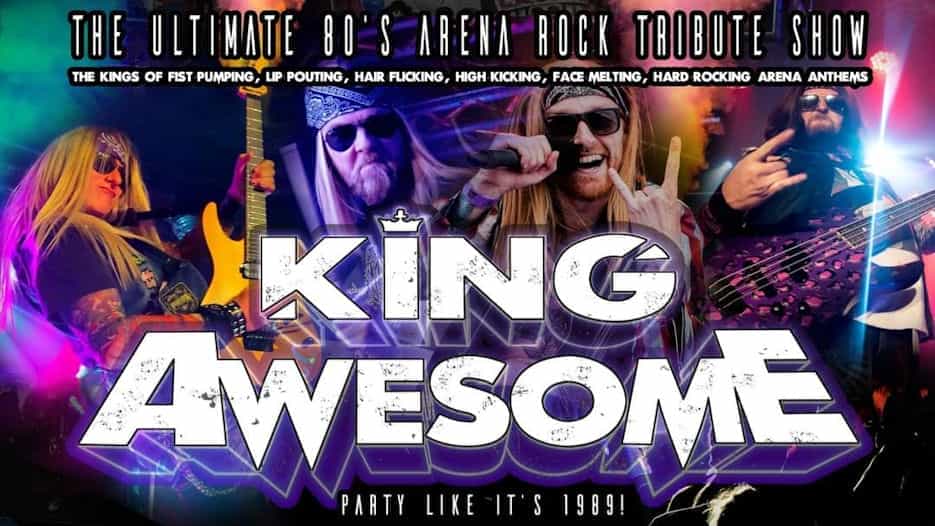 King Awesome - The Ultimate 80s Arena Rock Tribute Show