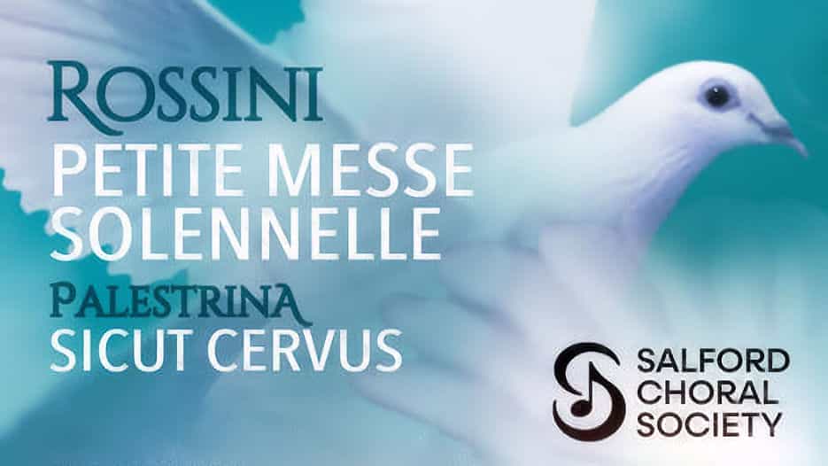 Salford Choral Society - Petite Messe Solennelle