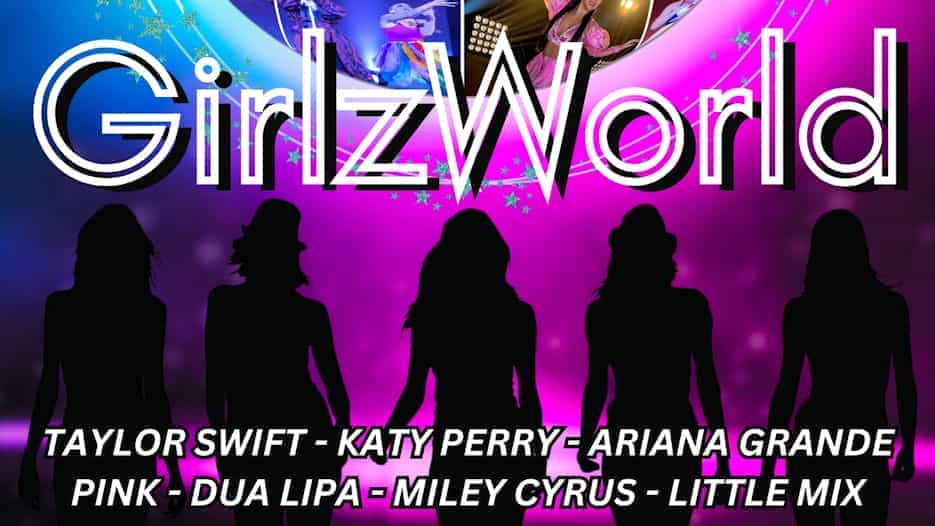 Girlz World - The Ultimate Tribute to Today's Pop Divas