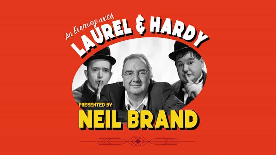 Neil Brand Presents Laurel & Hardy