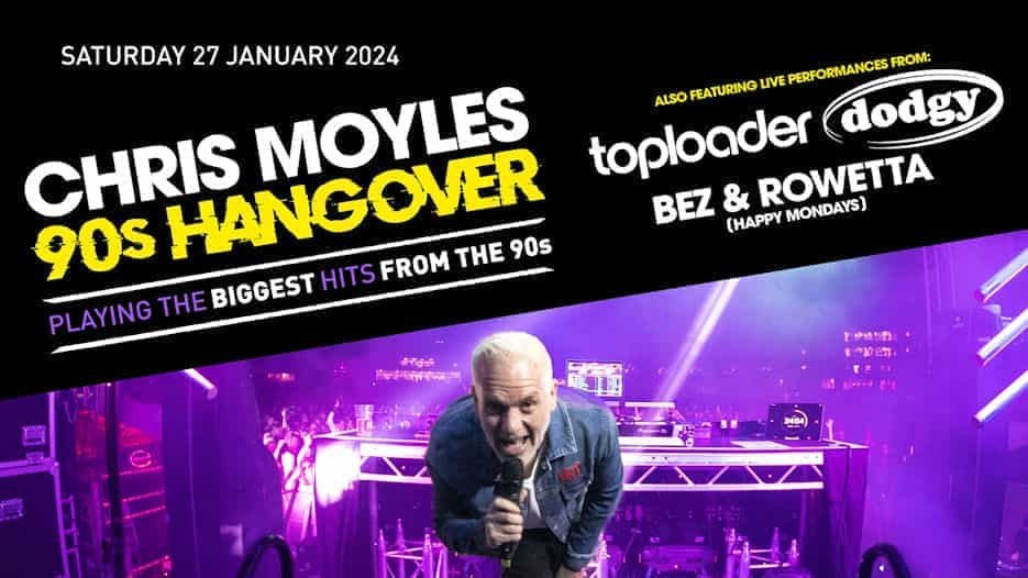 Chris Moyles 90s Hangover - Toploader + Dodgy + Bez & Rowetta