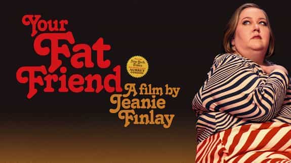 Your Fat Friend - Preview + Q&A with Jeanie Finlay & Aubrey Gordon