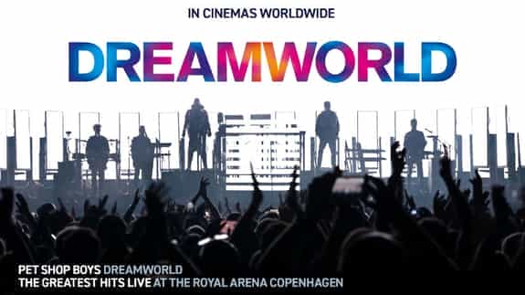 Pet Shop Boys Dreamworld: The Greatest Hits Live at the Royal Arena Copenhagen (12A)
