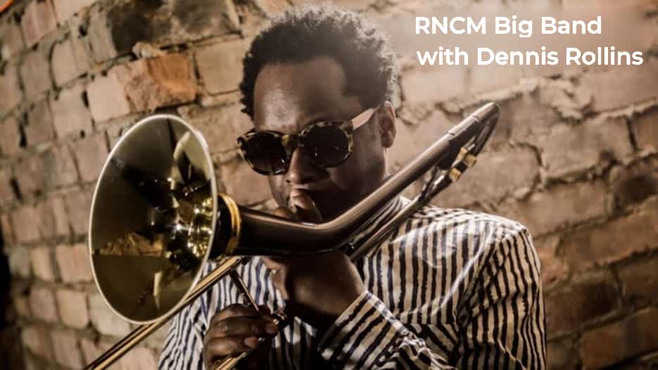 RNCM Big Band & Dennis Rollins