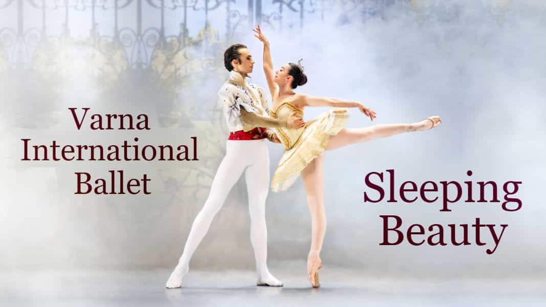 Varna International Ballet - Sleeping Beauty