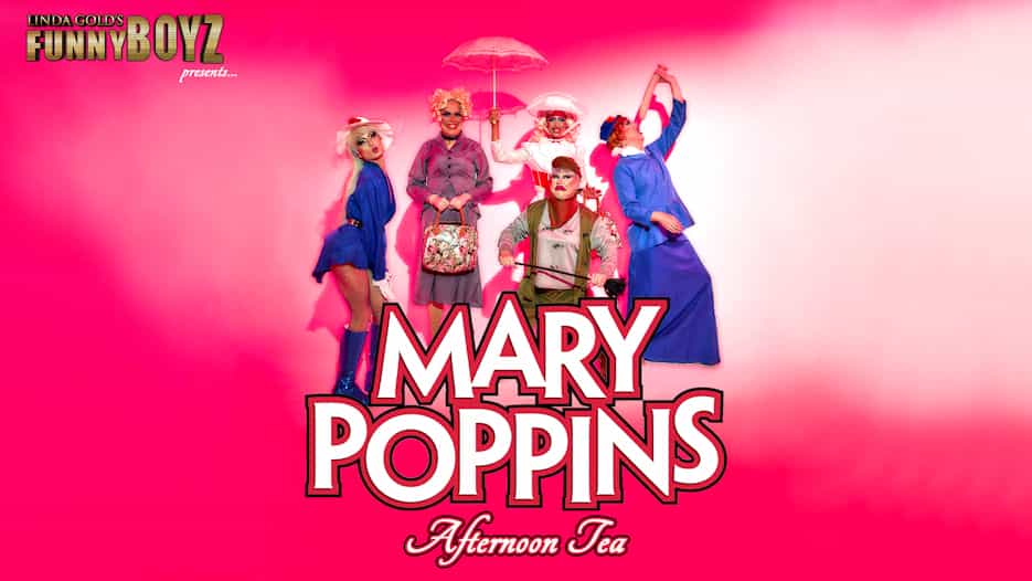 Linda Gold's FunnyBoyz - Mary Poppins Afternoon Tea