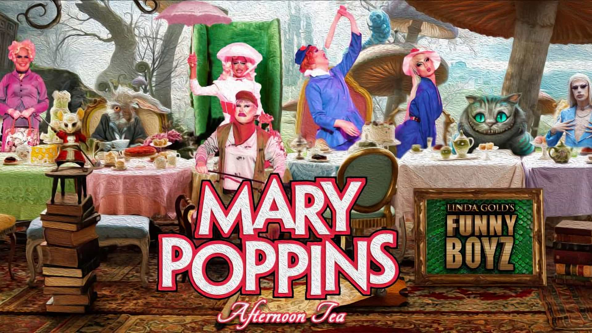 Linda Gold's FunnyBoyz - Mary Poppins Afternoon Tea