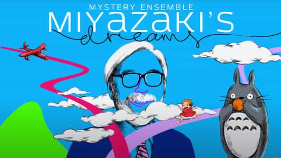 Mystery Ensemble - Hayao Miyazaki's Dreams