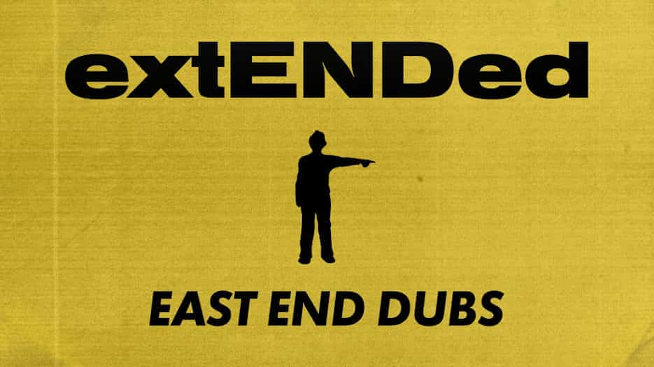 East End Dubs - extENDed