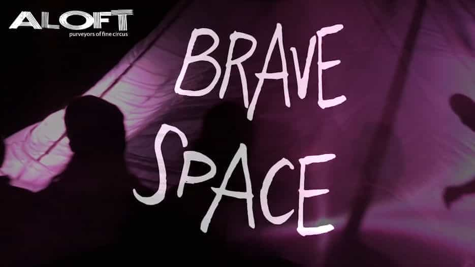 Aloft Circus Arts - Brave Space