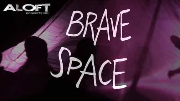 Aloft Circus Arts - Brave Space