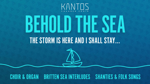 Kantos Chamber Choir - Behold The Sea
