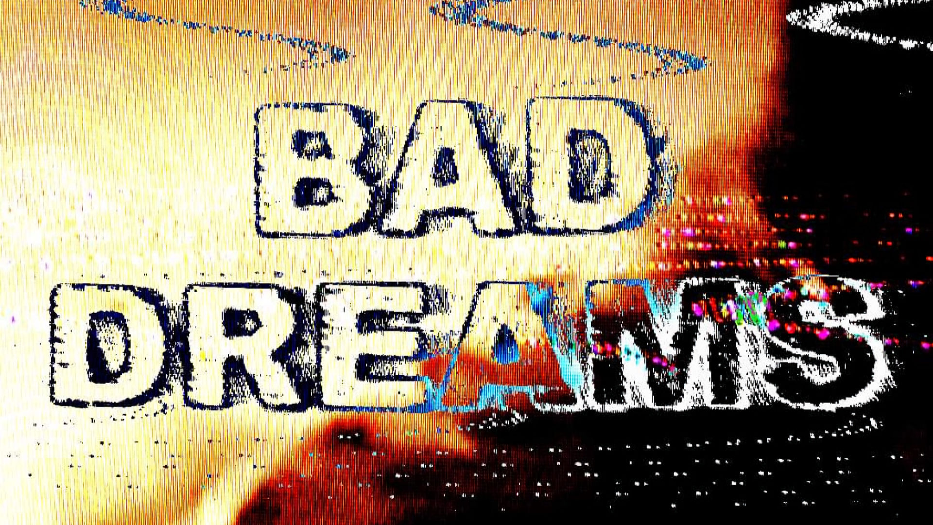 Bad Dreams Festival