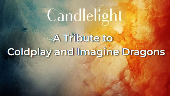 Candlelight - A Tribute to Coldplay and Imagine Dragons