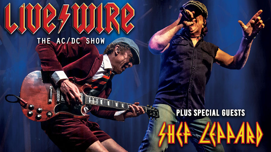 Live/Wire - The AC/DC Show + Shef Leppard (Def Leppard Tribute)