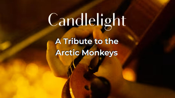 Candlelight - A Tribute to the Arctic Monkeys