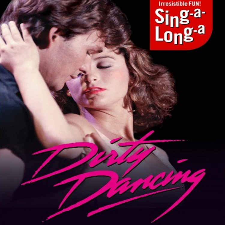 Sing-a-long-a Dirty Dancing