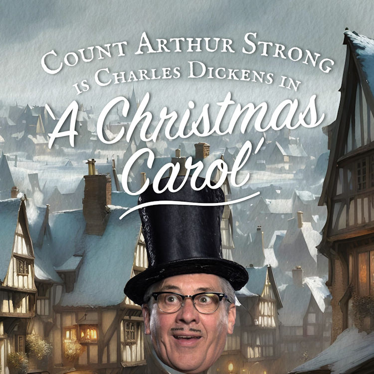Count Arthur Strong is Charles Dickens in A Christmas Carol