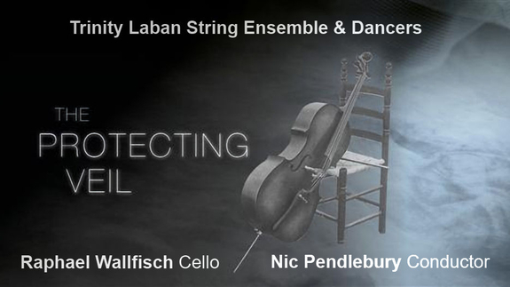 Trinity Laban String Ensemble & Dancers - The Protecting Veil