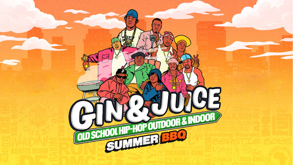Gin & Juice - Old School Hip-Hop Outdoor & Indoor Summer BBQ