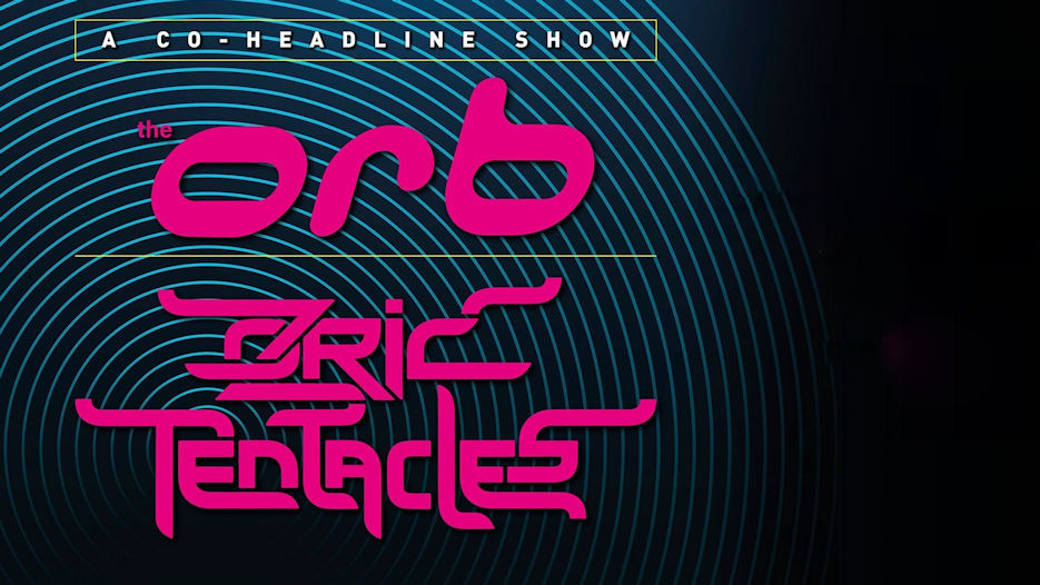 The Orb + Ozric Tentacles