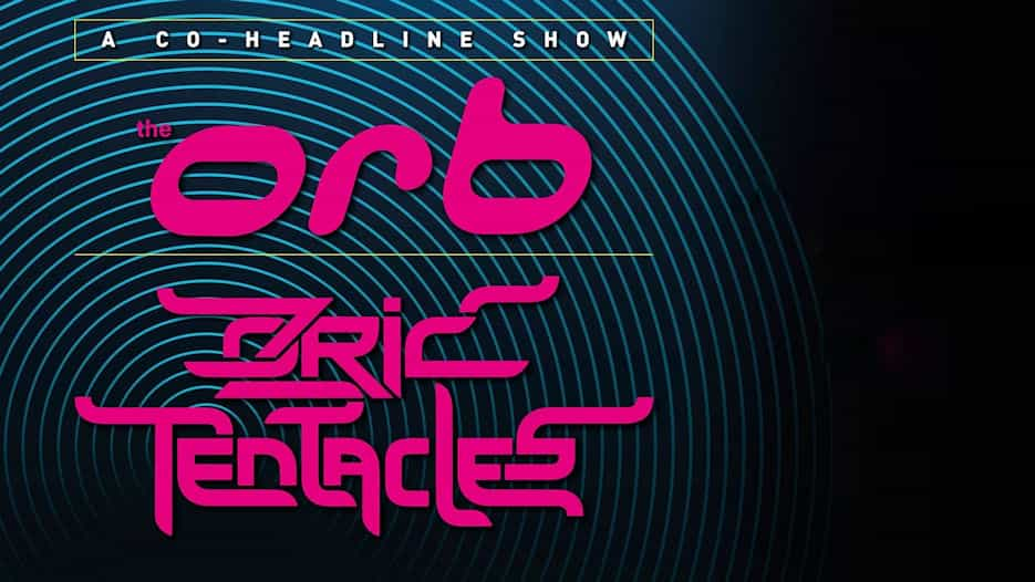 The Orb + Ozric Tentacles