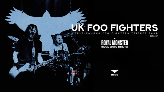 UK Foo Fighters + Royal Monster (Royal Blood Tribute)