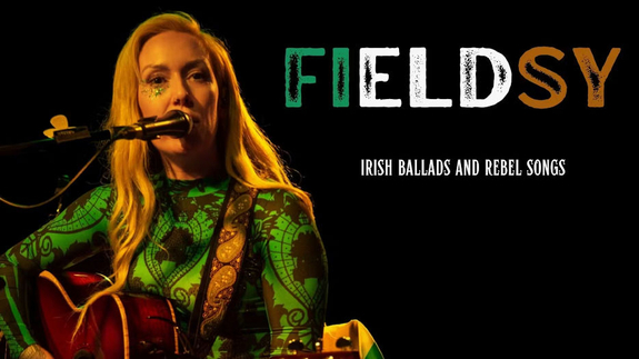 Fieldsy - Irish Ballads and Rebel Songs