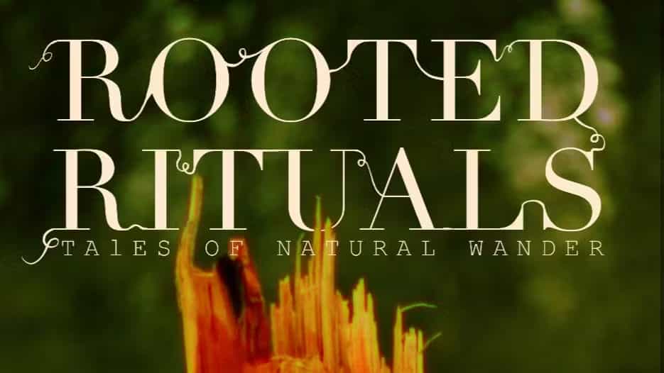 Rooted Rituals: Tales of Natural Wander