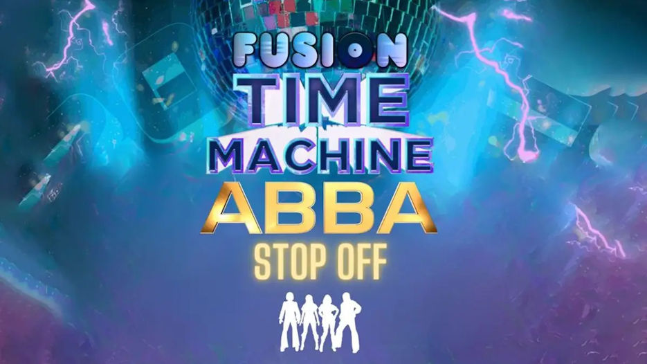 Fusion Time Machine - ABBA Stop Off