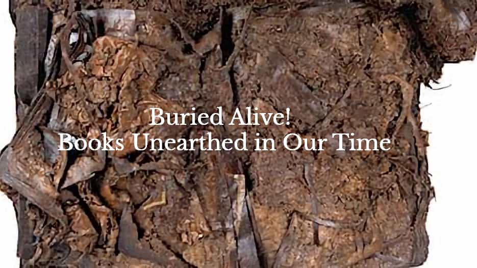 Buried Alive! Books Unearthed in Our Time