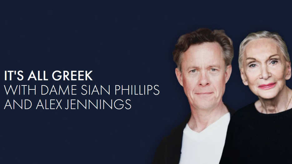 It's All Greek with Alex Jennings and Sîan Phillips