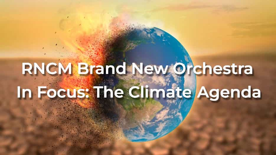 RNCM Brand New Orchestra - In Focus: The Climate Agenda