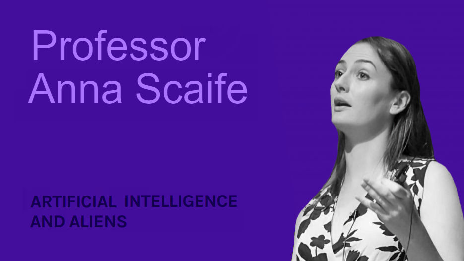 Professor Anna Scaife - Artificial Intelligence and Aliens